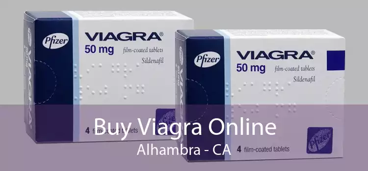 Buy Viagra Online Alhambra - CA