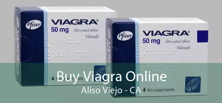 Buy Viagra Online Aliso Viejo - CA