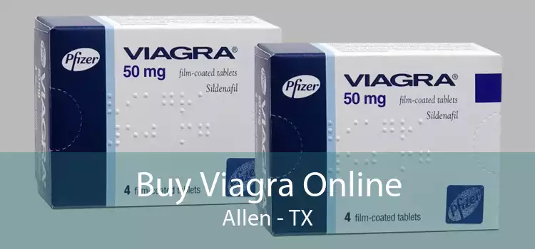Buy Viagra Online Allen - TX