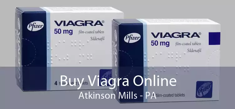 Buy Viagra Online Atkinson Mills - PA