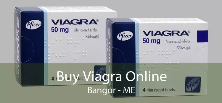 Buy Viagra Online Bangor - ME