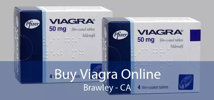Buy Viagra Online Brawley - CA