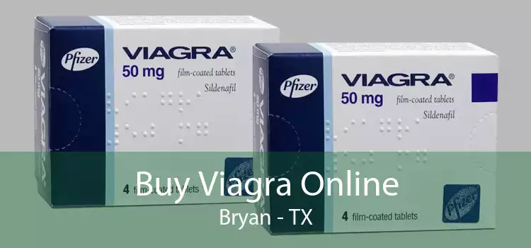 Buy Viagra Online Bryan - TX