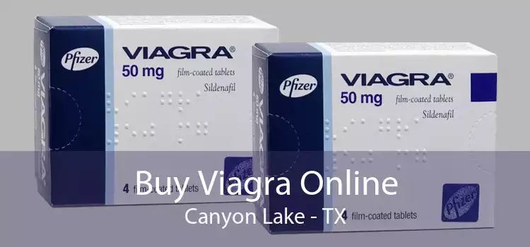 Buy Viagra Online Canyon Lake - TX