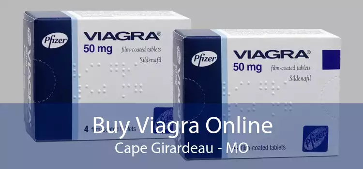 Buy Viagra Online Cape Girardeau - MO