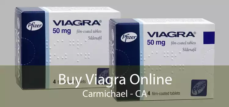 Buy Viagra Online Carmichael - CA