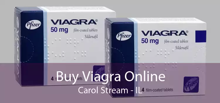 Buy Viagra Online Carol Stream - IL