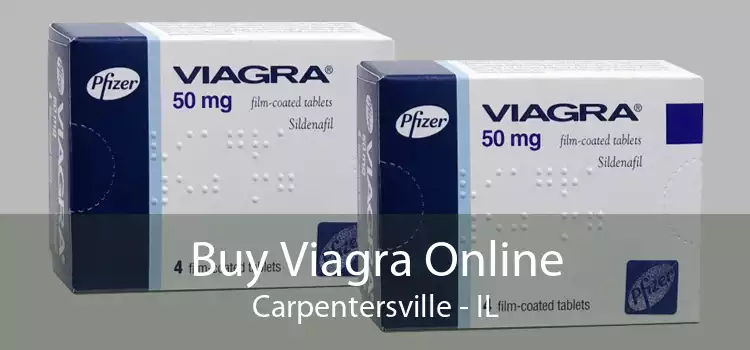 Buy Viagra Online Carpentersville - IL