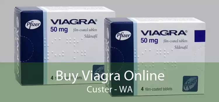 Buy Viagra Online Custer - WA