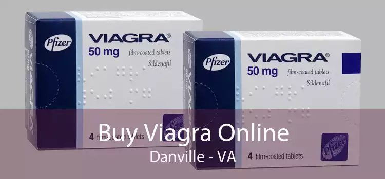 Buy Viagra Online Danville - VA