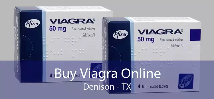 Buy Viagra Online Denison - TX