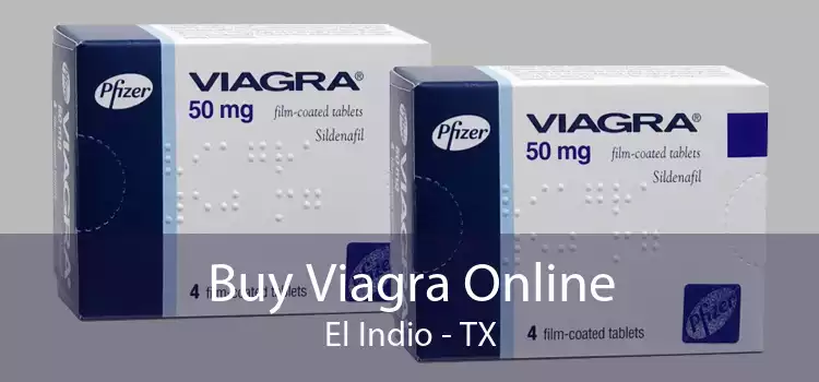 Buy Viagra Online El Indio - TX