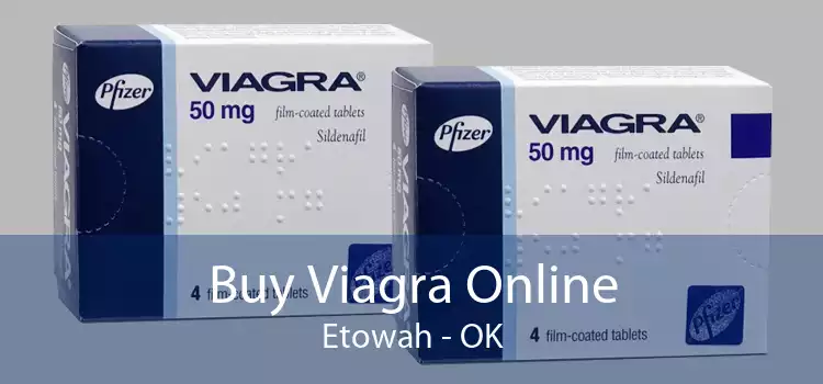 Buy Viagra Online Etowah - OK