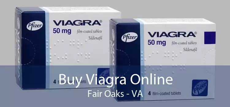 Buy Viagra Online Fair Oaks - VA