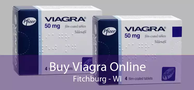 Buy Viagra Online Fitchburg - WI
