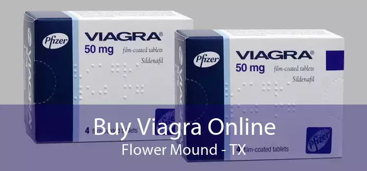 Buy Viagra Online Flower Mound - TX