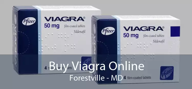 Buy Viagra Online Forestville - MD
