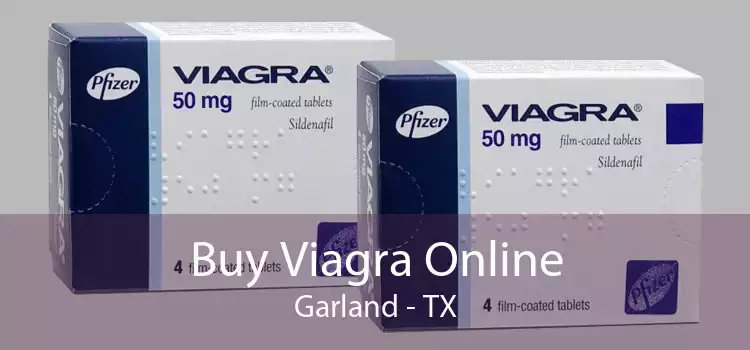 Buy Viagra Online Garland - TX
