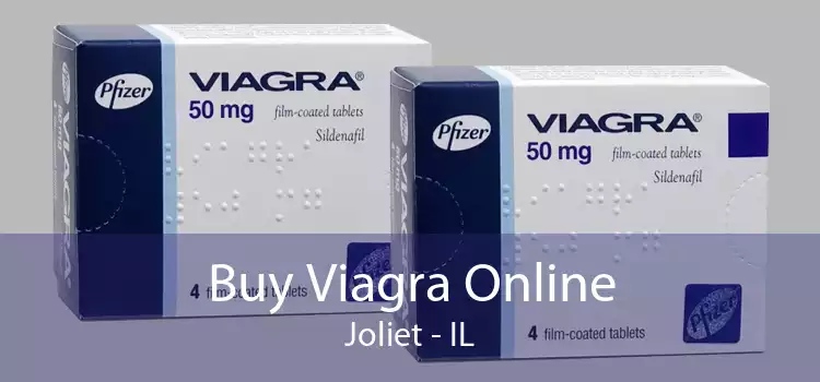 Buy Viagra Online Joliet - IL