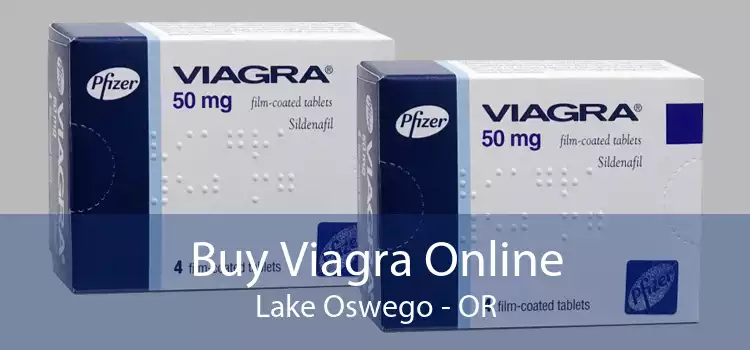 Buy Viagra Online Lake Oswego - OR