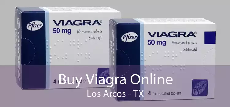 Buy Viagra Online Los Arcos - TX