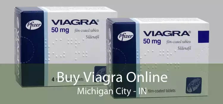 Buy Viagra Online Michigan City - IN