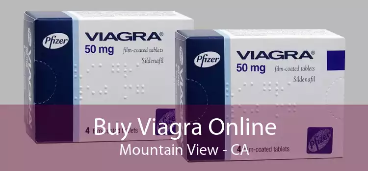 Buy Viagra Online Mountain View - CA