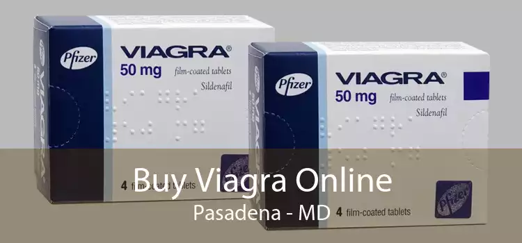 Buy Viagra Online Pasadena - MD