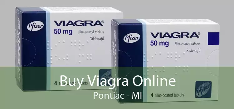 Buy Viagra Online Pontiac - MI