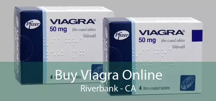 Buy Viagra Online Riverbank - CA