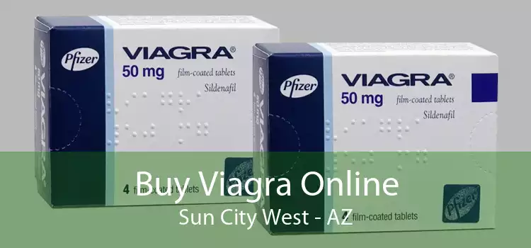 Buy Viagra Online Sun City West - AZ