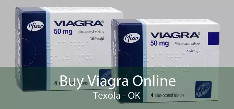 Buy Viagra Online Texola - OK