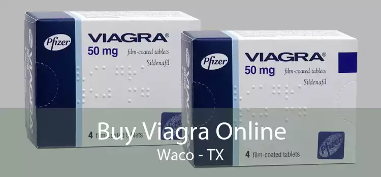 Buy Viagra Online Waco - TX