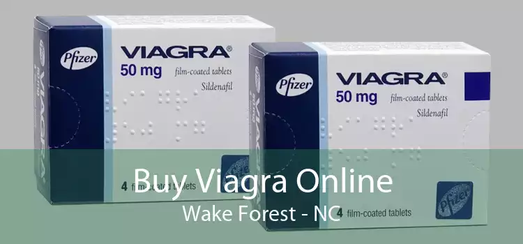 Buy Viagra Online Wake Forest - NC