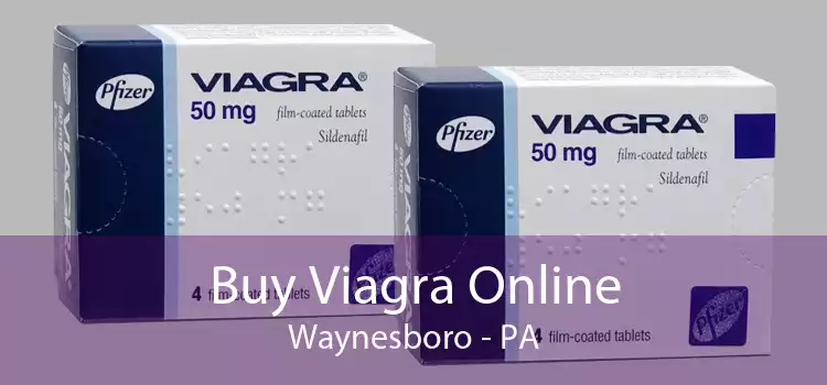 Buy Viagra Online Waynesboro - PA