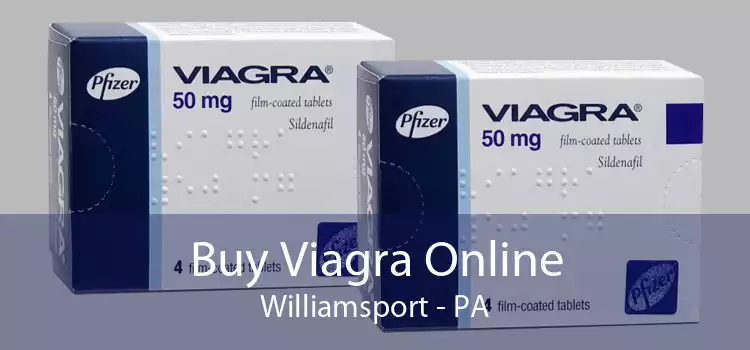 Buy Viagra Online Williamsport - PA